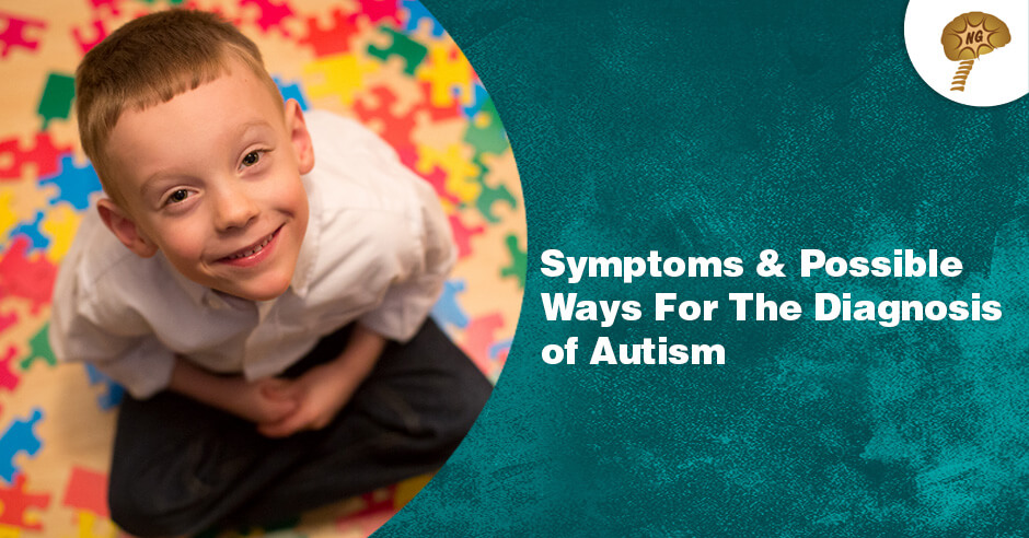 Symptoms And Possible Ways For The Diagnosis of Autism